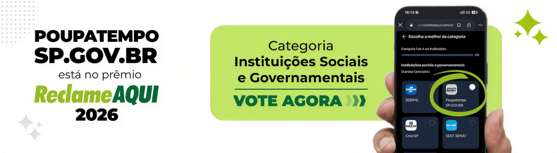 Poupatempo SP.GOV.BR está no prêmio Reclame Aqui 2026 na categoria Instituições sociais e governamentais. Vote agora!